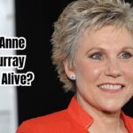 Is Anne Murray Still Alive