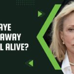 Is Faye Dunaway Still Alive