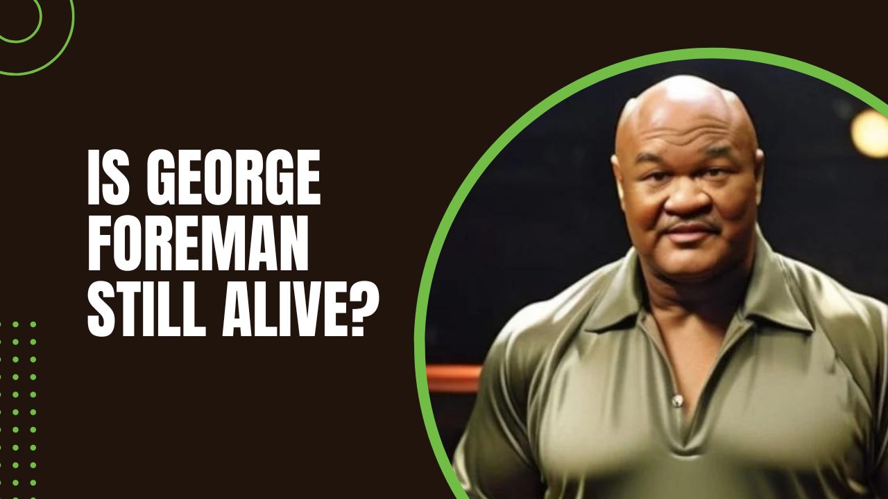 Is George Foreman Still Alive