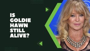 Is Goldie Hawn Still Alive? Still Smiling? | isstillalive.com